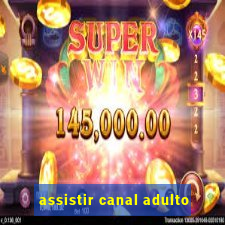 assistir canal adulto